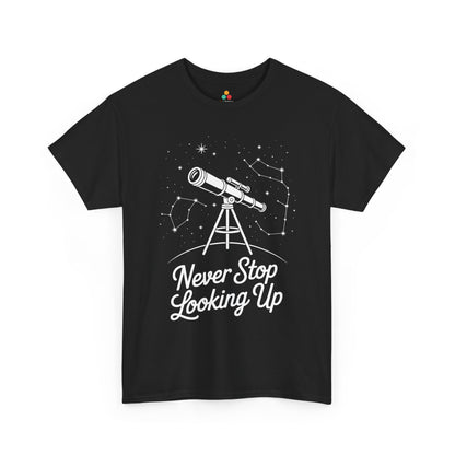 Never Stop Looking Up Telescope Unisex T-shirt | TEEZOCA 