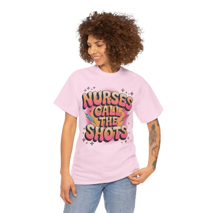 Nurses Call the Shots Unisex T-shirt Funny Nurse Quote | TEEZOCA 