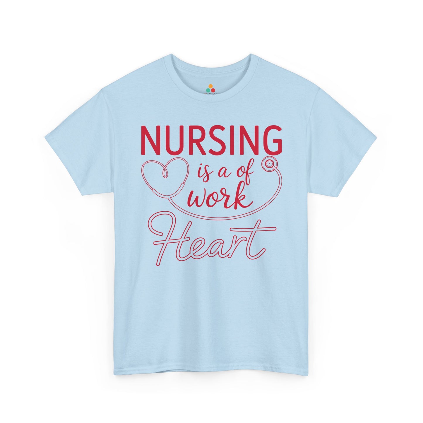 Nursing Is A Work of Heart — Nurse Unisex T-Shirt | TEEZOCA 