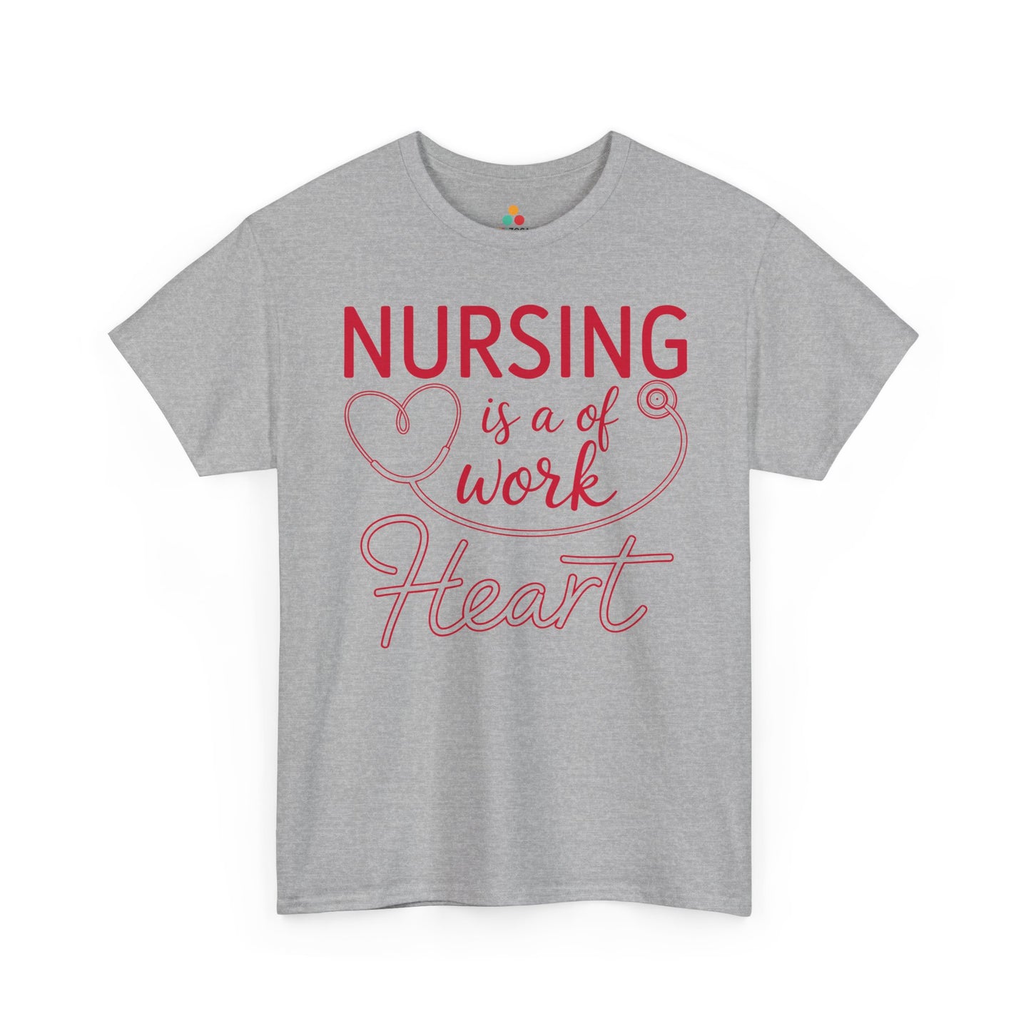 Nursing Is A Work of Heart — Nurse Unisex T-Shirt | TEEZOCA 