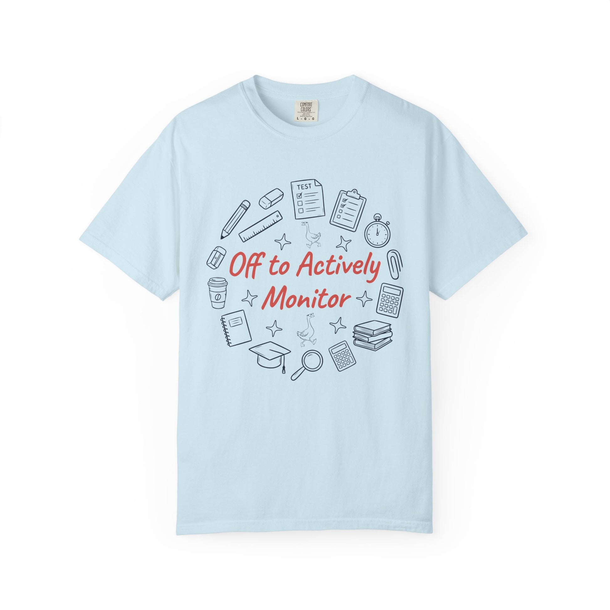 Off to Actively Monitor Funny Teacher Testing Day Comfort Colors T-Shirt – Sarcastic Test Day School Graphic Tee Gift for Educators | TEEZOCA 