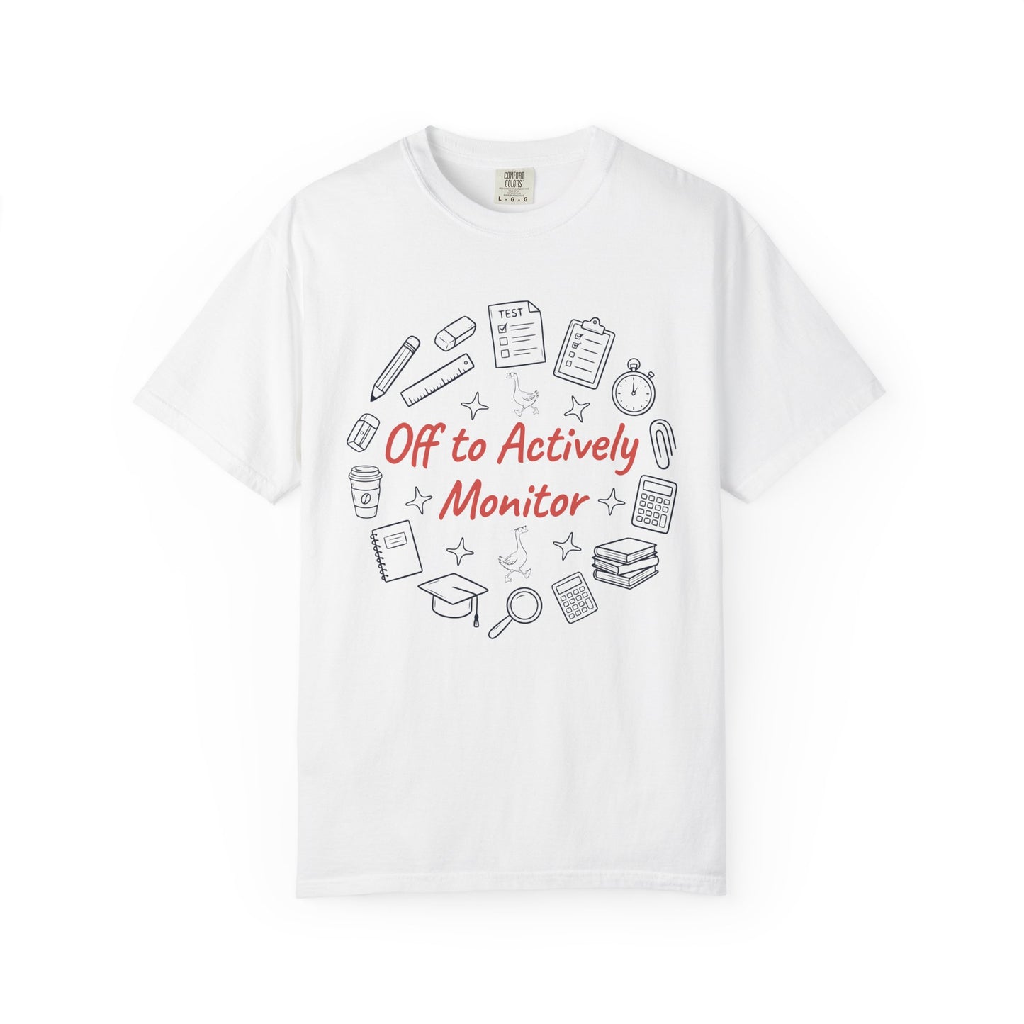 Off to Actively Monitor Funny Teacher Testing Day Comfort Colors T-Shirt – Sarcastic Test Day School Graphic Tee Gift for Educators | TEEZOCA 