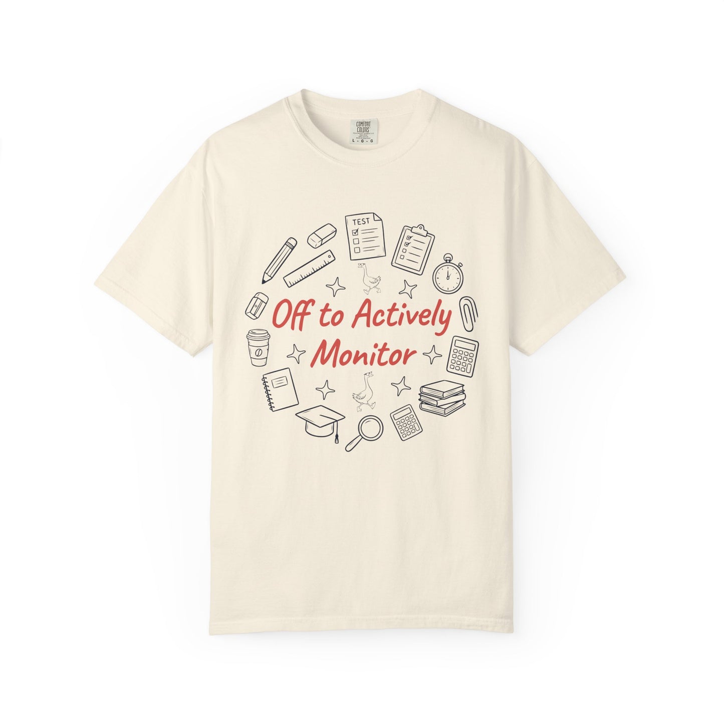 Off to Actively Monitor Funny Teacher Testing Day Comfort Colors T-Shirt – Sarcastic Test Day School Graphic Tee Gift for Educators | TEEZOCA 