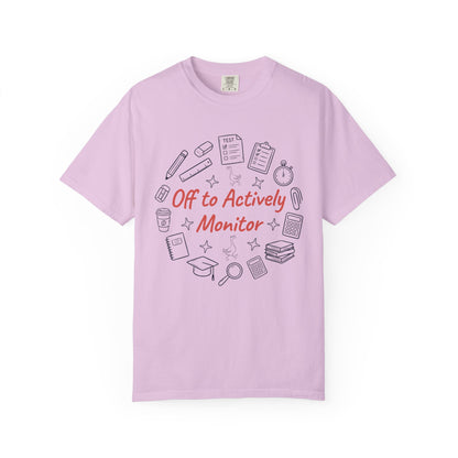 Off to Actively Monitor Funny Teacher Testing Day Comfort Colors T-Shirt – Sarcastic Test Day School Graphic Tee Gift for Educators | TEEZOCA 