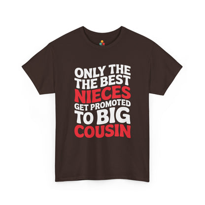 Only the Best Nieces Get Promoted to Big Cousin T-Shirt – Funny New Cousin Announcement Tee for Girls | TEEZOCA 