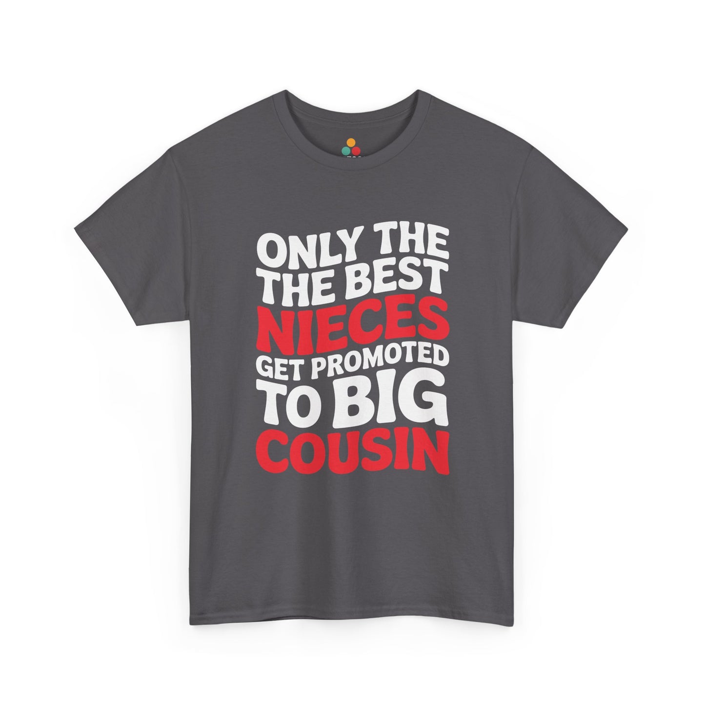 Only the Best Nieces Get Promoted to Big Cousin T-Shirt – Funny New Cousin Announcement Tee for Girls | TEEZOCA 