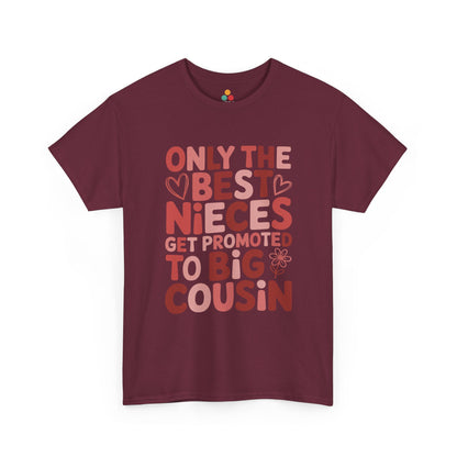 Only the Best Nieces Get Promoted to Big Cousin T-Shirt – Funny Family Graphic Tee for New Big Cousins | TEEZOCA 