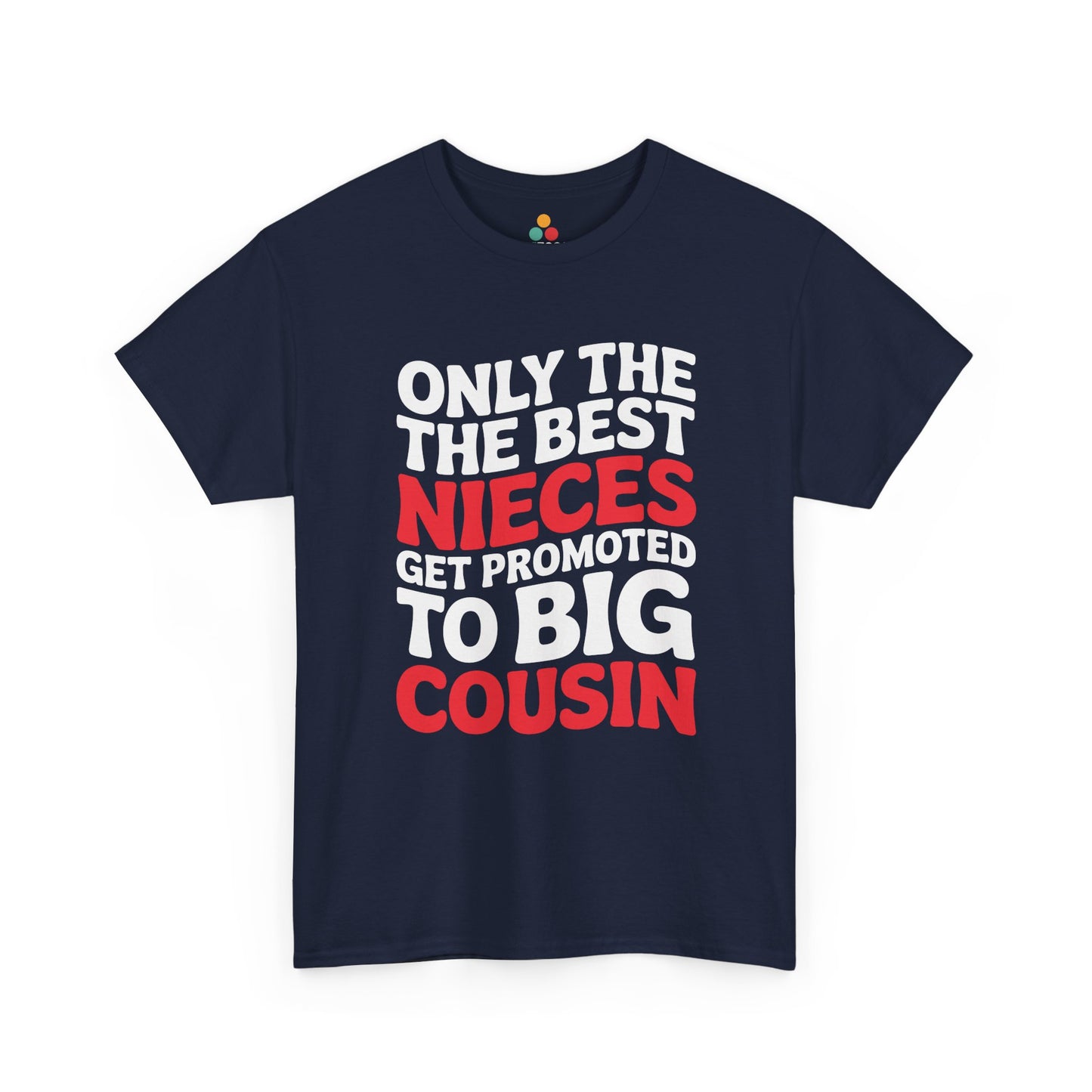 Only the Best Nieces Get Promoted to Big Cousin T-Shirt – Funny New Cousin Announcement Tee for Girls | TEEZOCA 