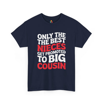 Only the Best Nieces Get Promoted to Big Cousin T-Shirt – Funny New Cousin Announcement Tee for Girls | TEEZOCA 