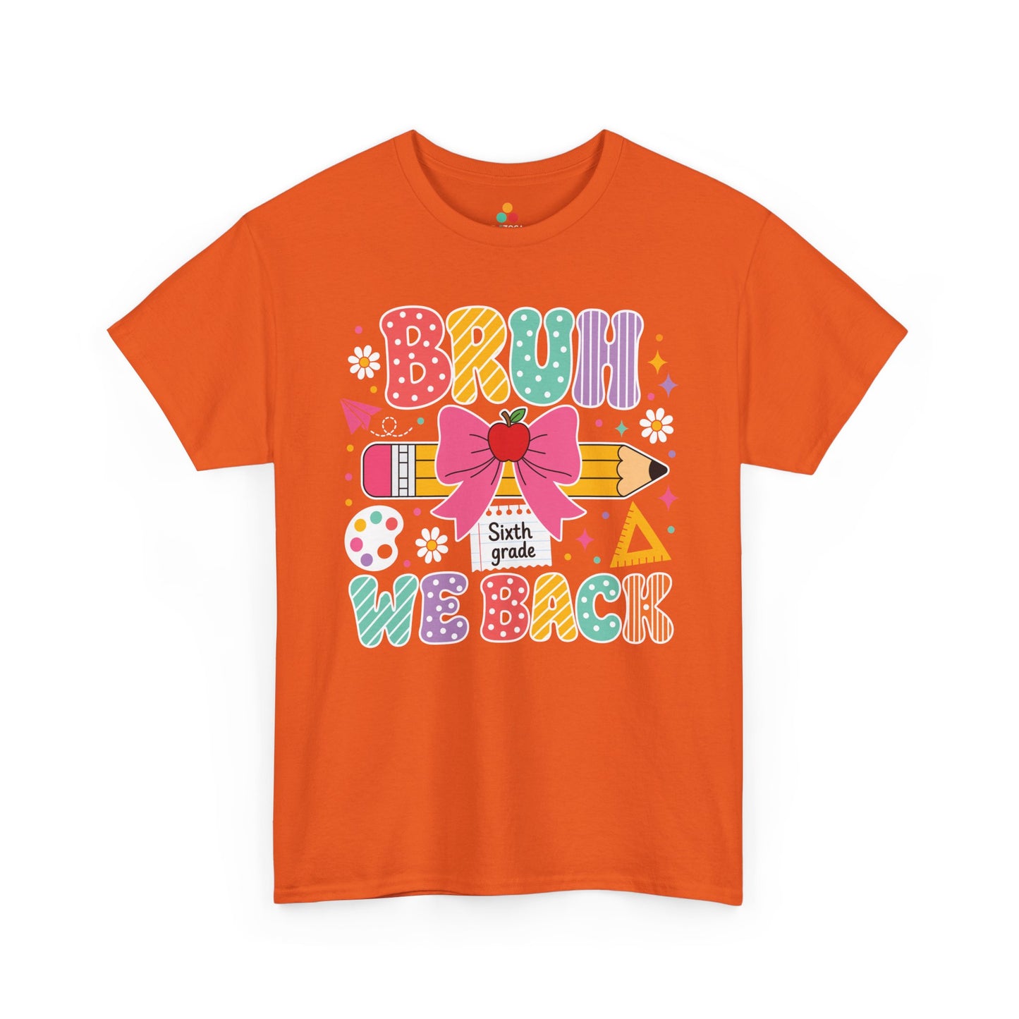 Orange TEEZOCA Bruh We Back Sixth Grade shirt with polka-dot lettering, a funny teacher back to school tee for the new school year.
