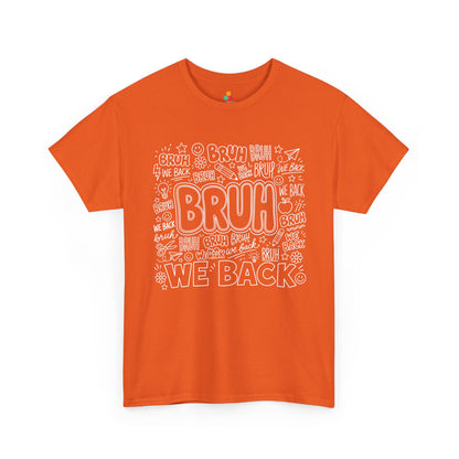 Orange TEEZOCA Bruh We Back doodle shirt, a funny back to school tee for the first day.
