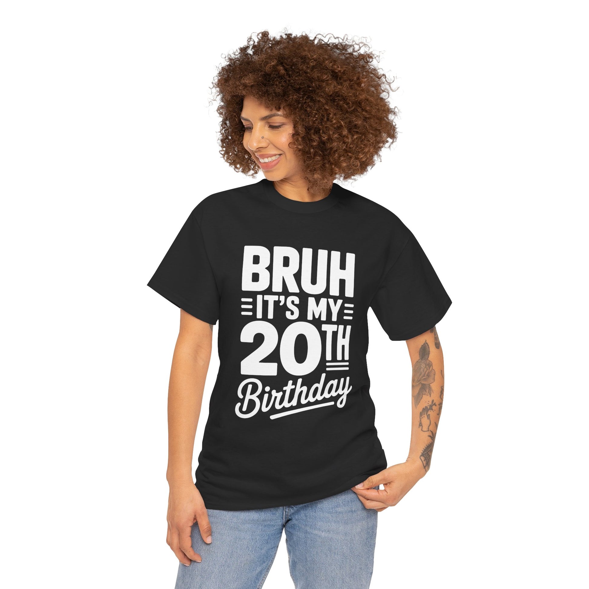 Person wearing a black t-shirt with 'BRUH IT'S MY 20TH BIRTHDAY' text on a white background