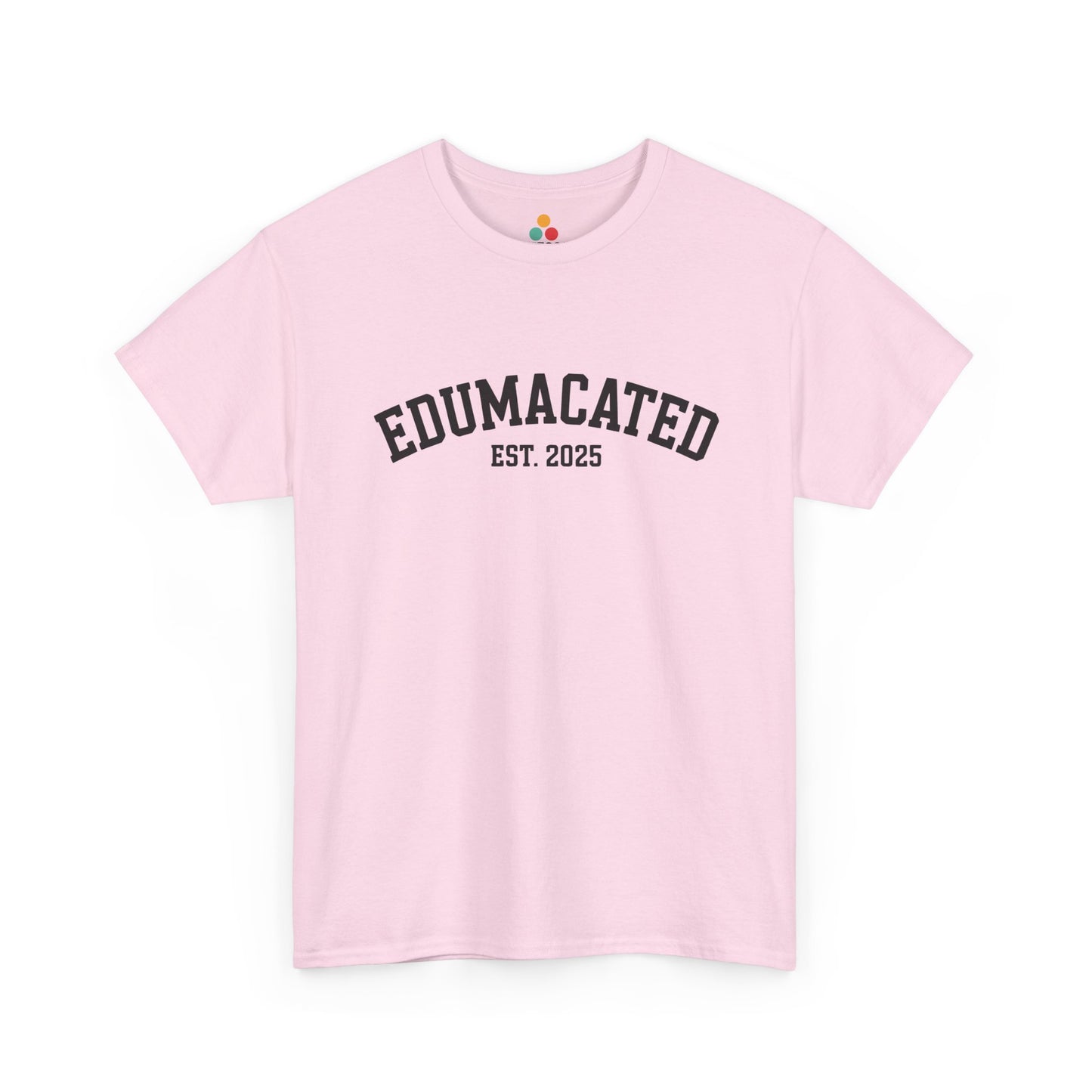 Pink TEEZOCA Edumacated Est. 2025 funny grad tee shown flat.