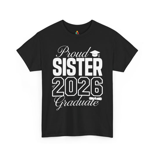 Proud Sister of 2026 Graduate Unisex T-shirt – Graduation Gift | TEEZOCA 