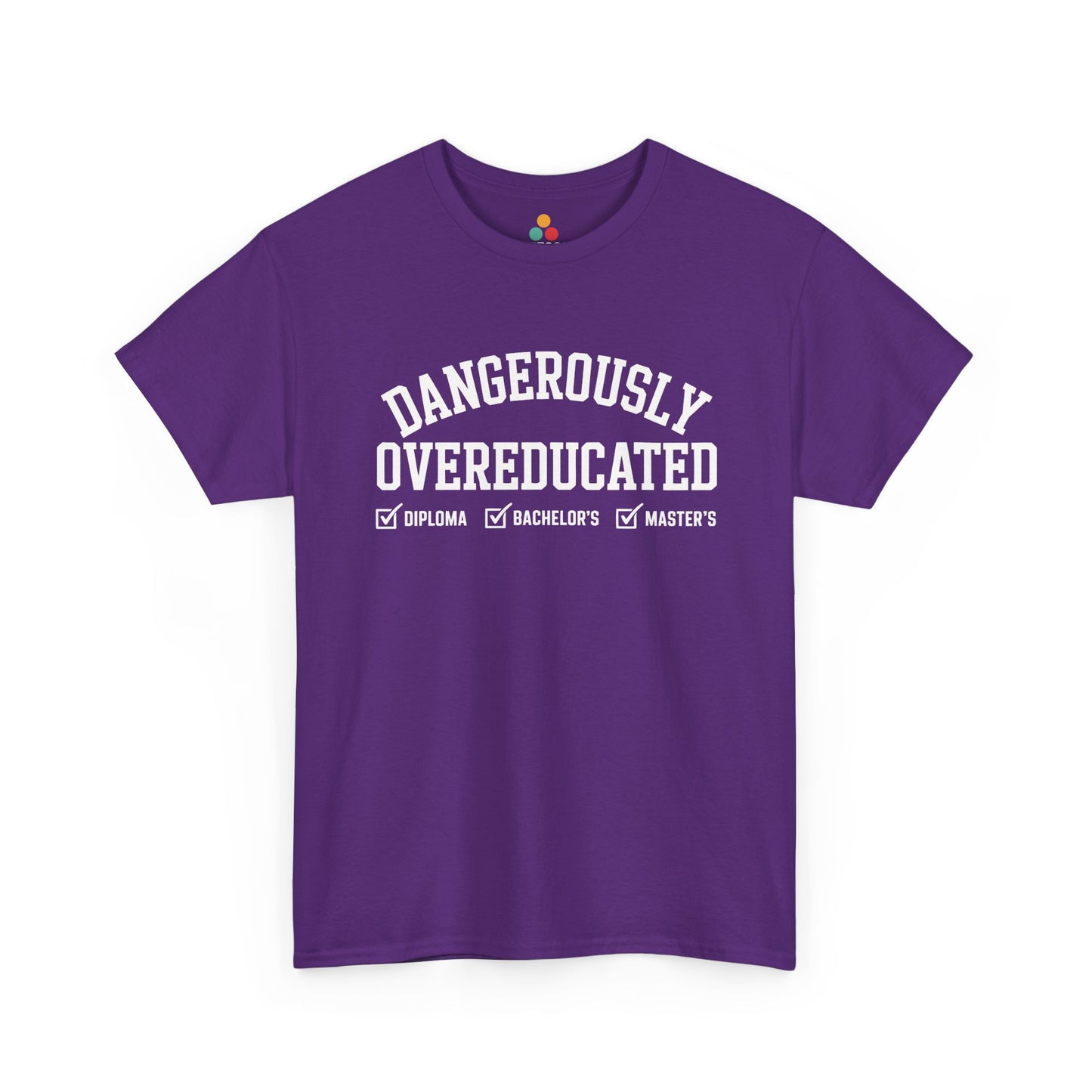 Purple TEEZOCA Dangerously Overeducated funny grad school tee.