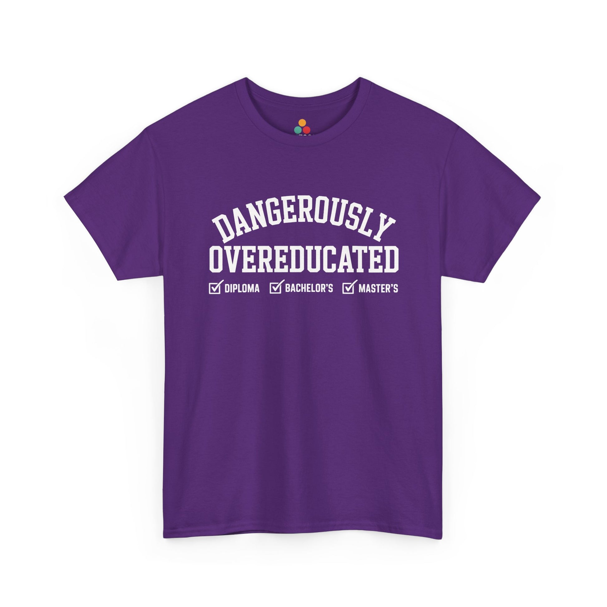 Purple TEEZOCA Dangerously Overeducated funny grad school tee.