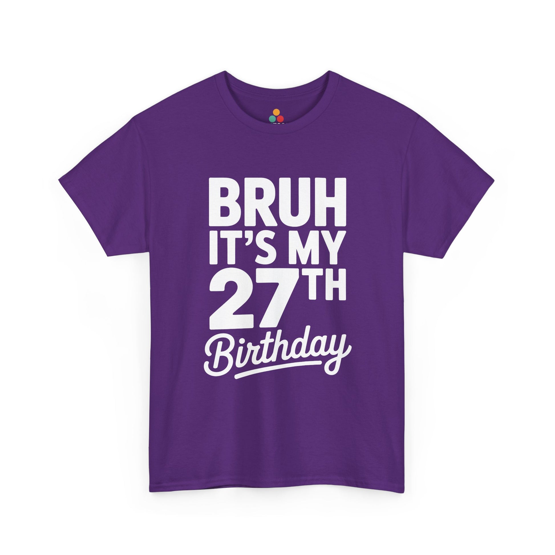 Purple t-shirt mockup with “Bruh it’s my 27th Birthday” white typography design, front print.​

