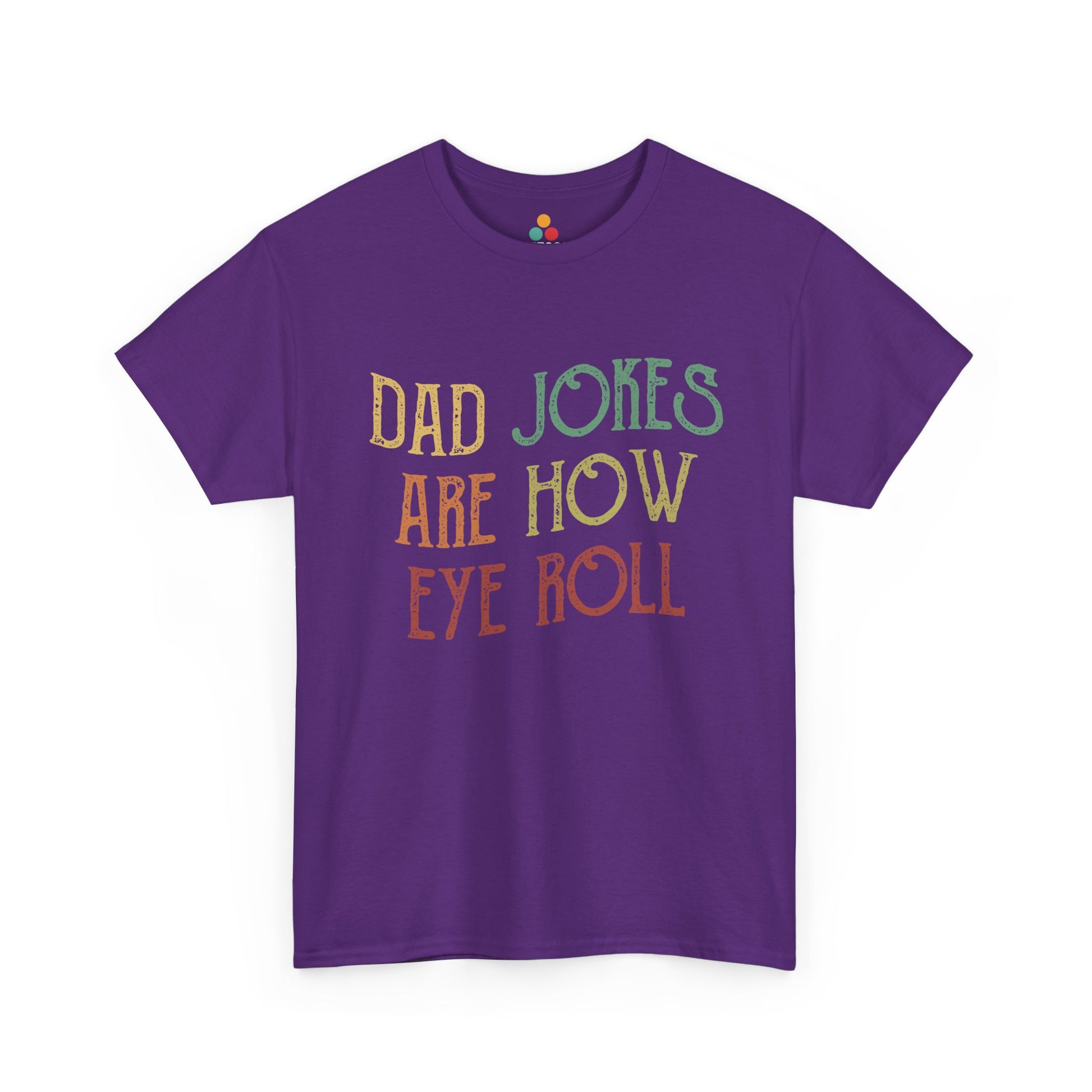 Purple t-shirt with text 'Dad jokes are how eye roll' on a white background