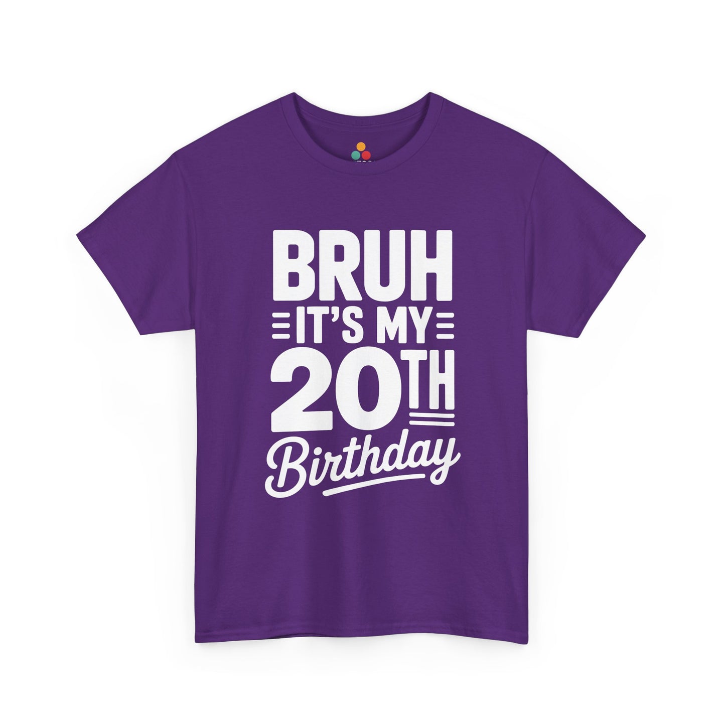 Purple t-shirt with white text 'BRUH IT'S MY 20TH Birthday' on a white background