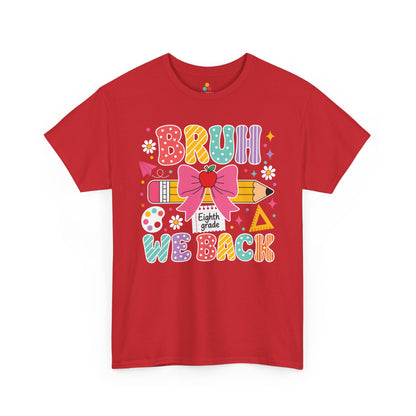 Red TEEZOCA Bruh We Back Eighth Grade tee in colorful lettering, a funny teacher back to school shirt.


