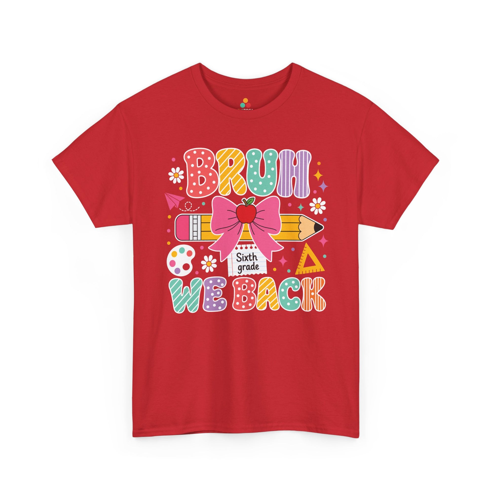 Red TEEZOCA Bruh We Back Sixth Grade tee in colorful lettering, a funny teacher back to school shirt.

