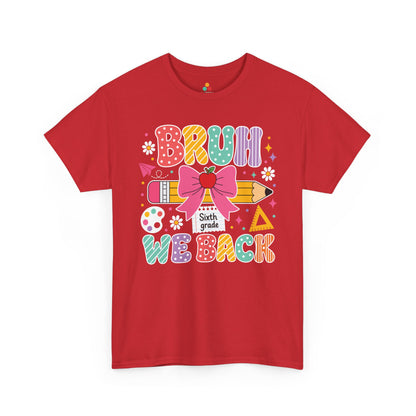 Red TEEZOCA Bruh We Back Sixth Grade tee in colorful lettering, a funny teacher back to school shirt.

