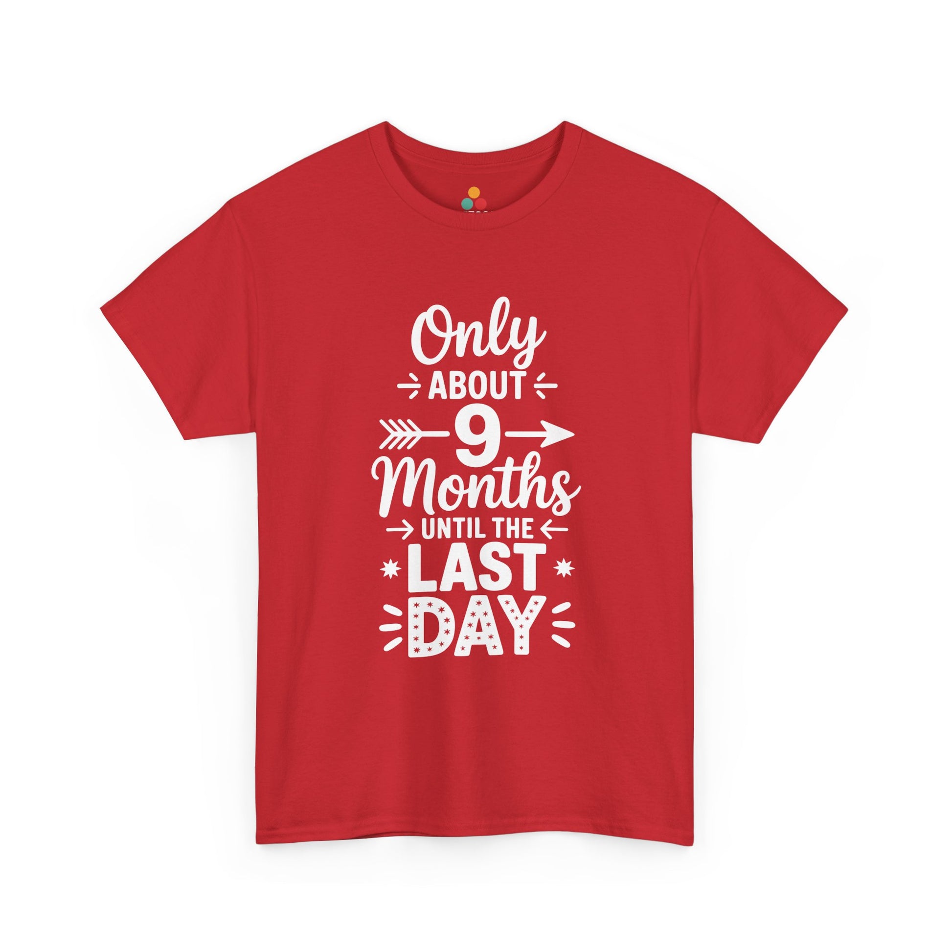 Red TEEZOCA Only 9 Months Until Last Day Sarcastic T-Shirt – Teacher Countdown Tee