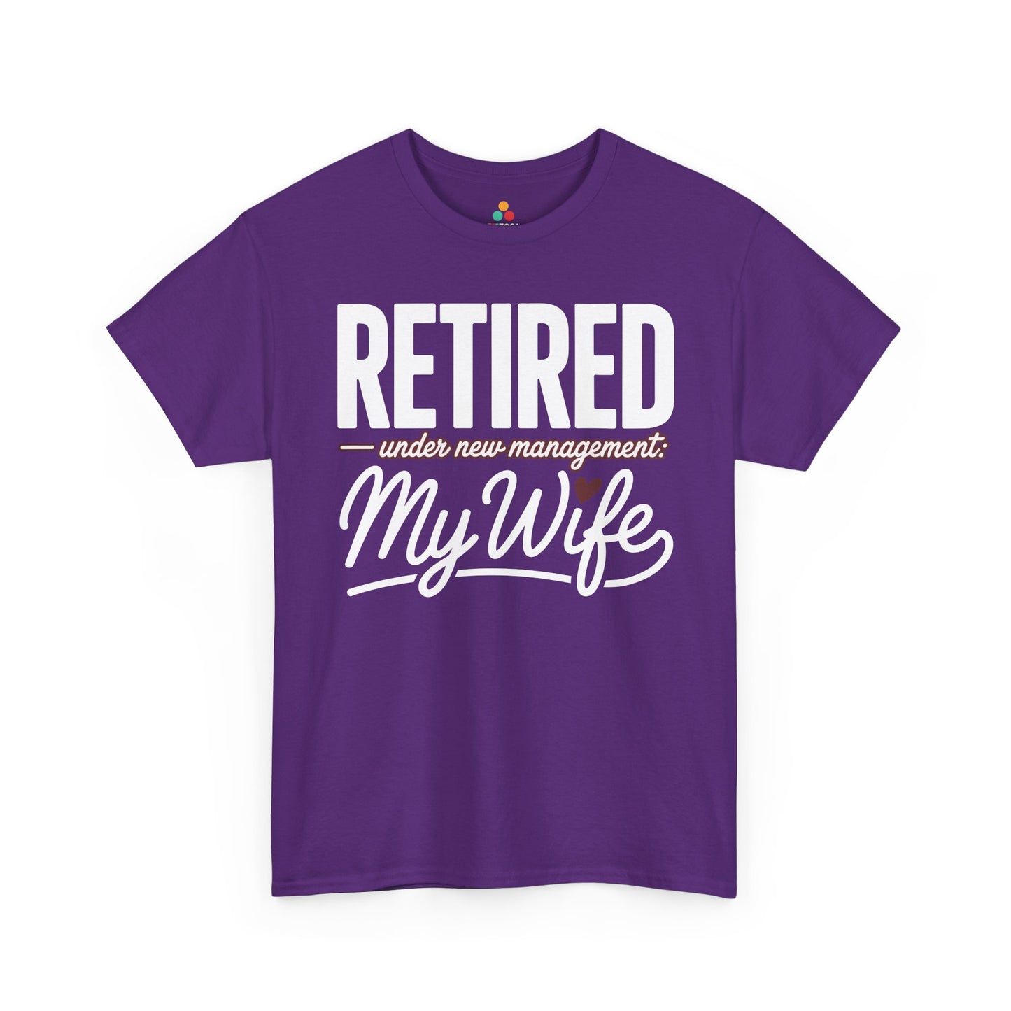 Retired Under New Management My Wife Funny Quote Unisex T-shirt | TEEZOCA 