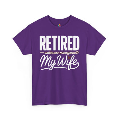 Retired Under New Management My Wife Funny Quote Unisex T-shirt | TEEZOCA 