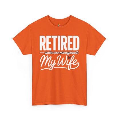 Retired Under New Management My Wife Funny Quote Unisex T-shirt | TEEZOCA 