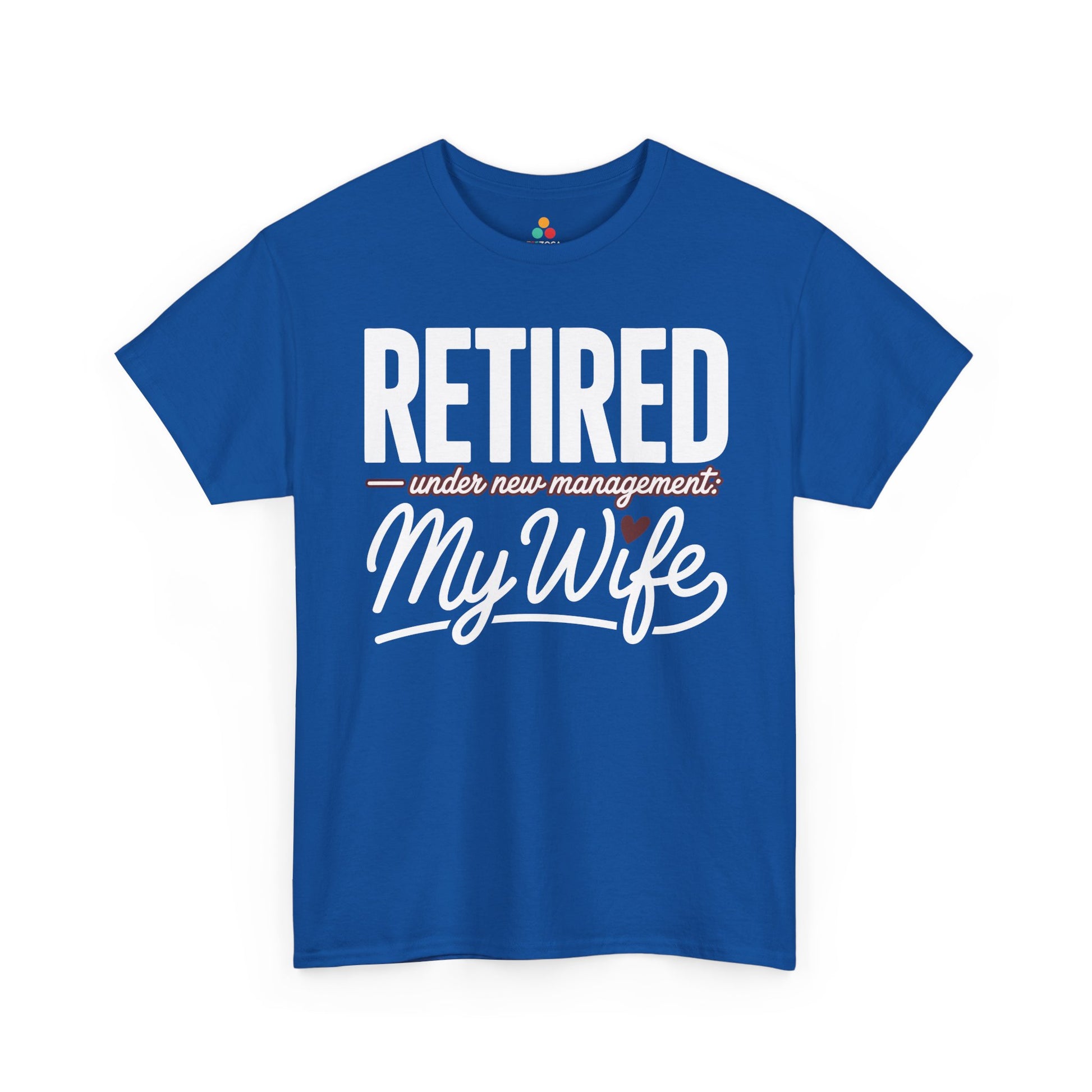 Retired Under New Management My Wife Funny Quote Unisex T-shirt | TEEZOCA 