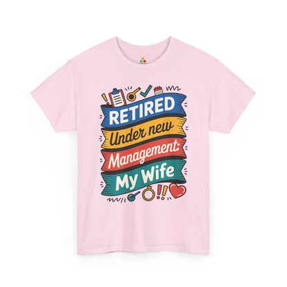 Retired Under New Management My Wife Unisex T-shirt – Funny Retirement Tee | TEEZOCA 