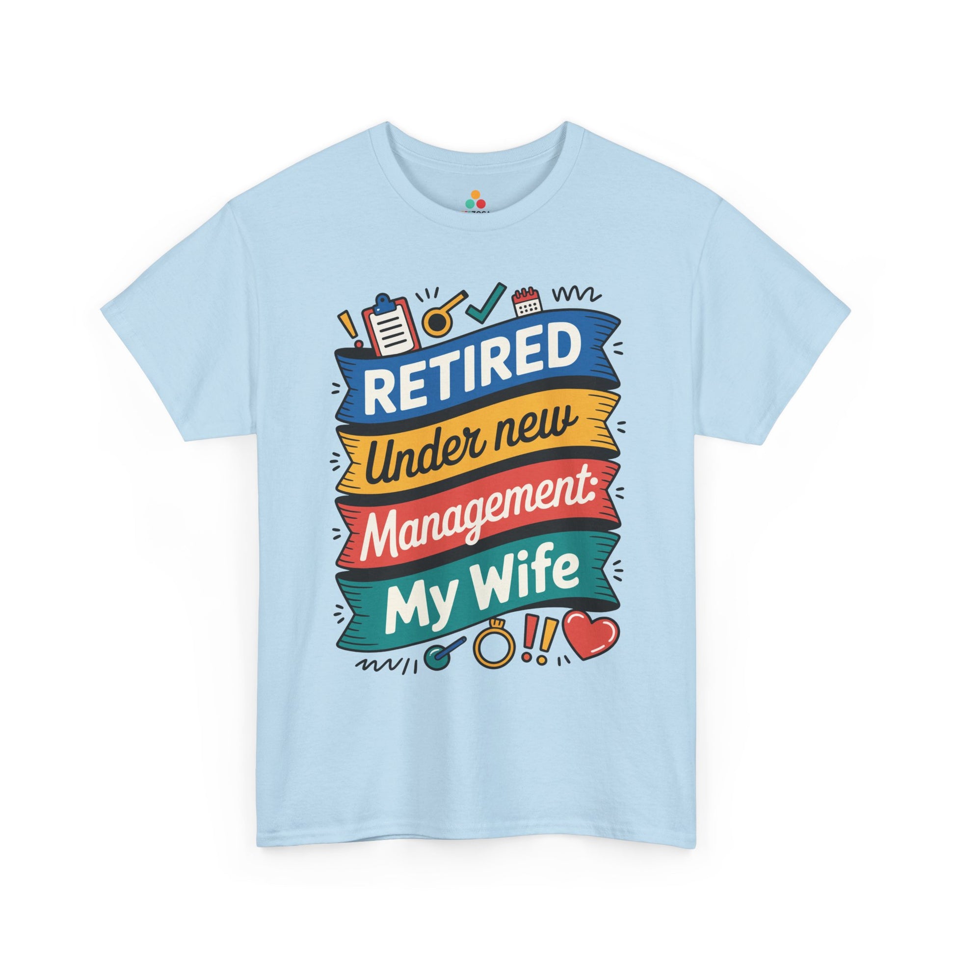 Retired Under New Management My Wife Unisex T-shirt – Funny Retirement Tee | TEEZOCA 