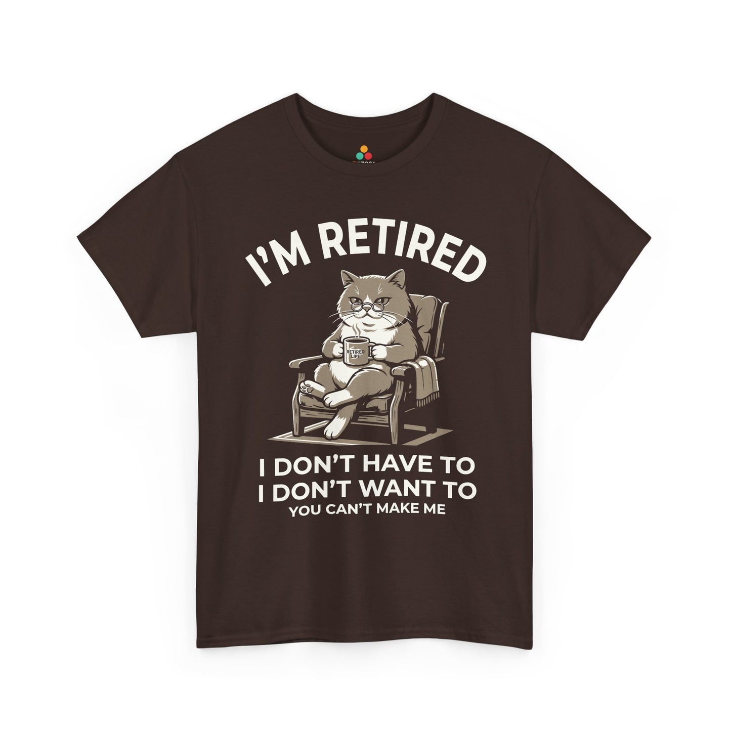 Funny Retired Cat Lover Unisex T-shirt I’m Retired I Don’t Have To | TEEZOCA 