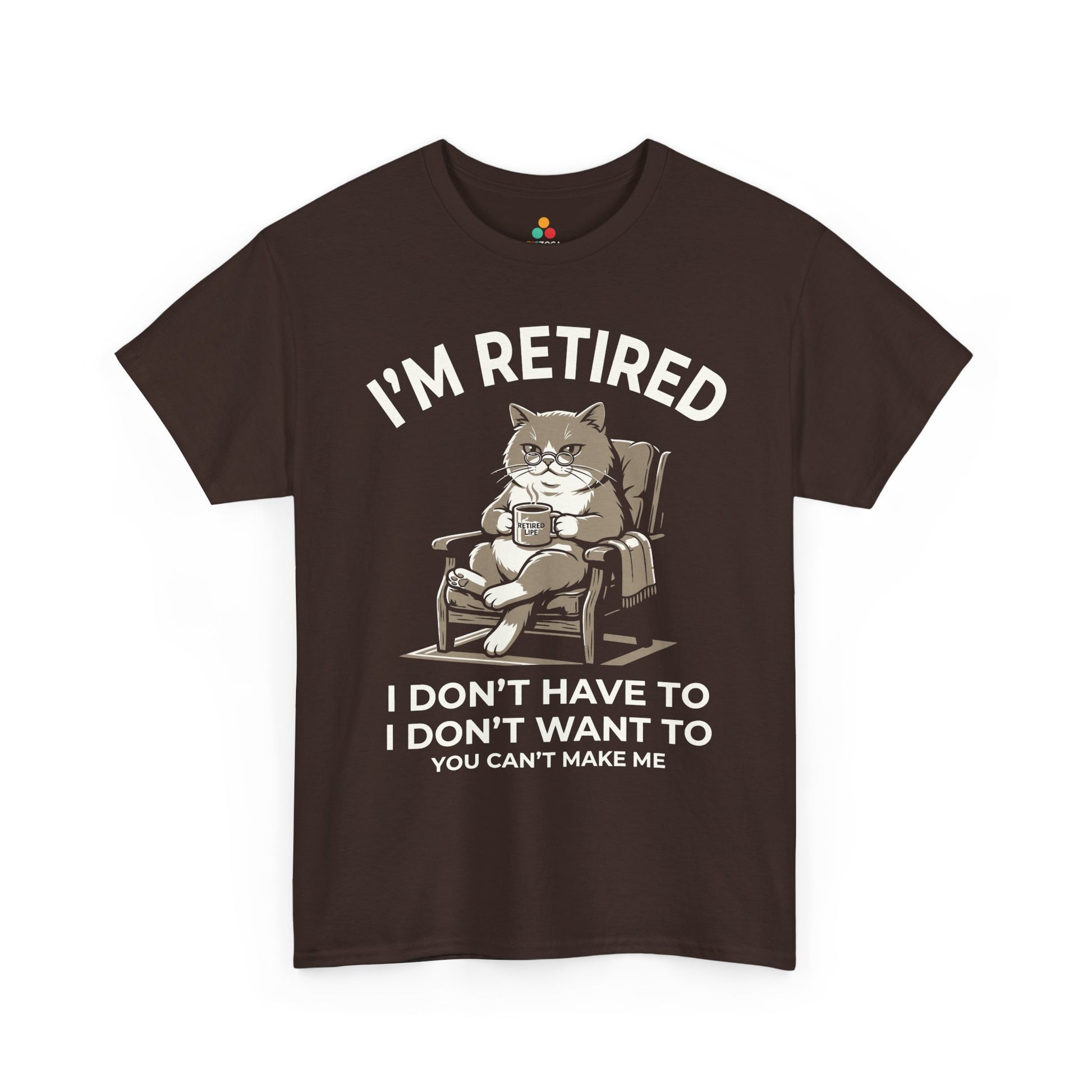 Funny Retired Cat Lover Unisex T-shirt I’m Retired I Don’t Have To | TEEZOCA 