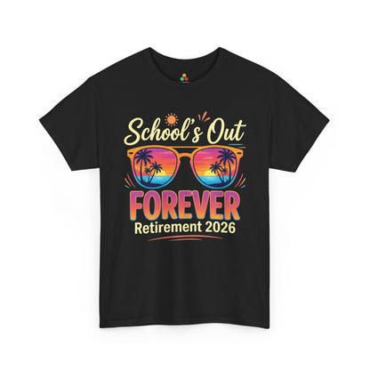 Retirement 2026 Shirt School’s Out Forever Funny Unisex T-shirt | TEEZOCA 