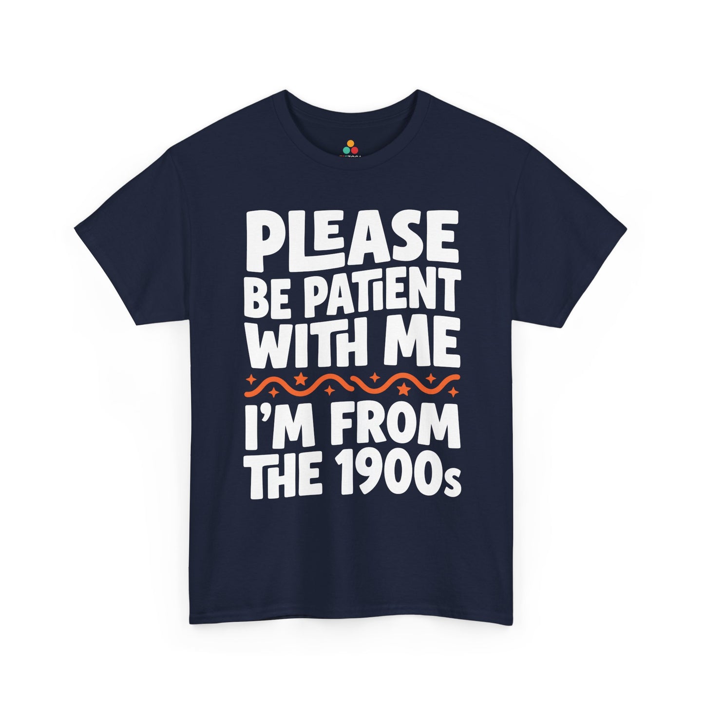 Funny I’m From the 1900s Unisex T-shirt Please Be Patient Retro Humor | TEEZOCA 