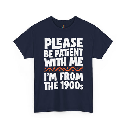 Funny I’m From the 1900s Unisex T-shirt Please Be Patient Retro Humor | TEEZOCA 
