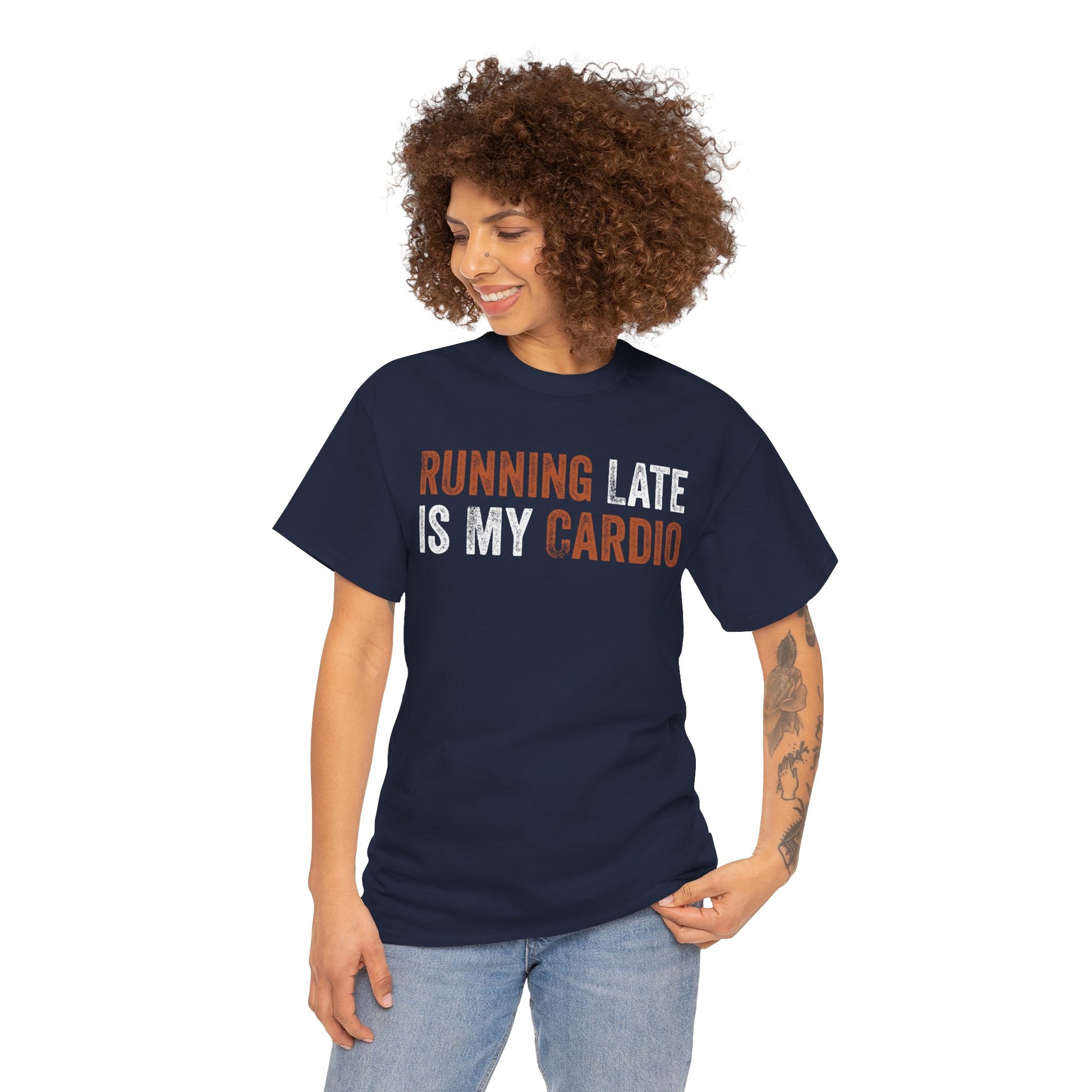 Running Late Is My Cardio Funny Quote Unisex T-shirt | TEEZOCA 