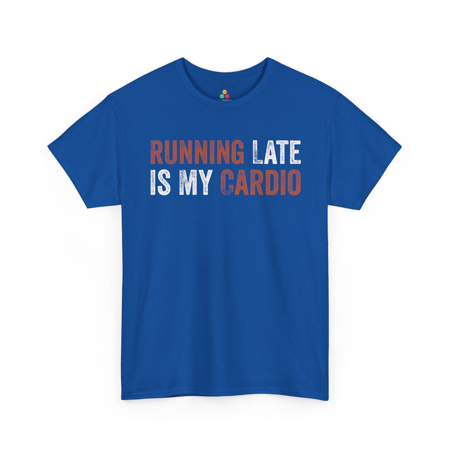 Running Late Is My Cardio Funny Quote Unisex T-shirt | TEEZOCA 