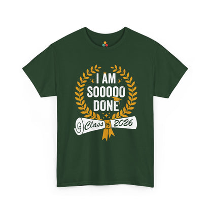 Senior 2026 shirt by TEEZOCA with I Am Sooooo Done lettering, gold laurel wreath, and diploma-style Class of 2026 design.
