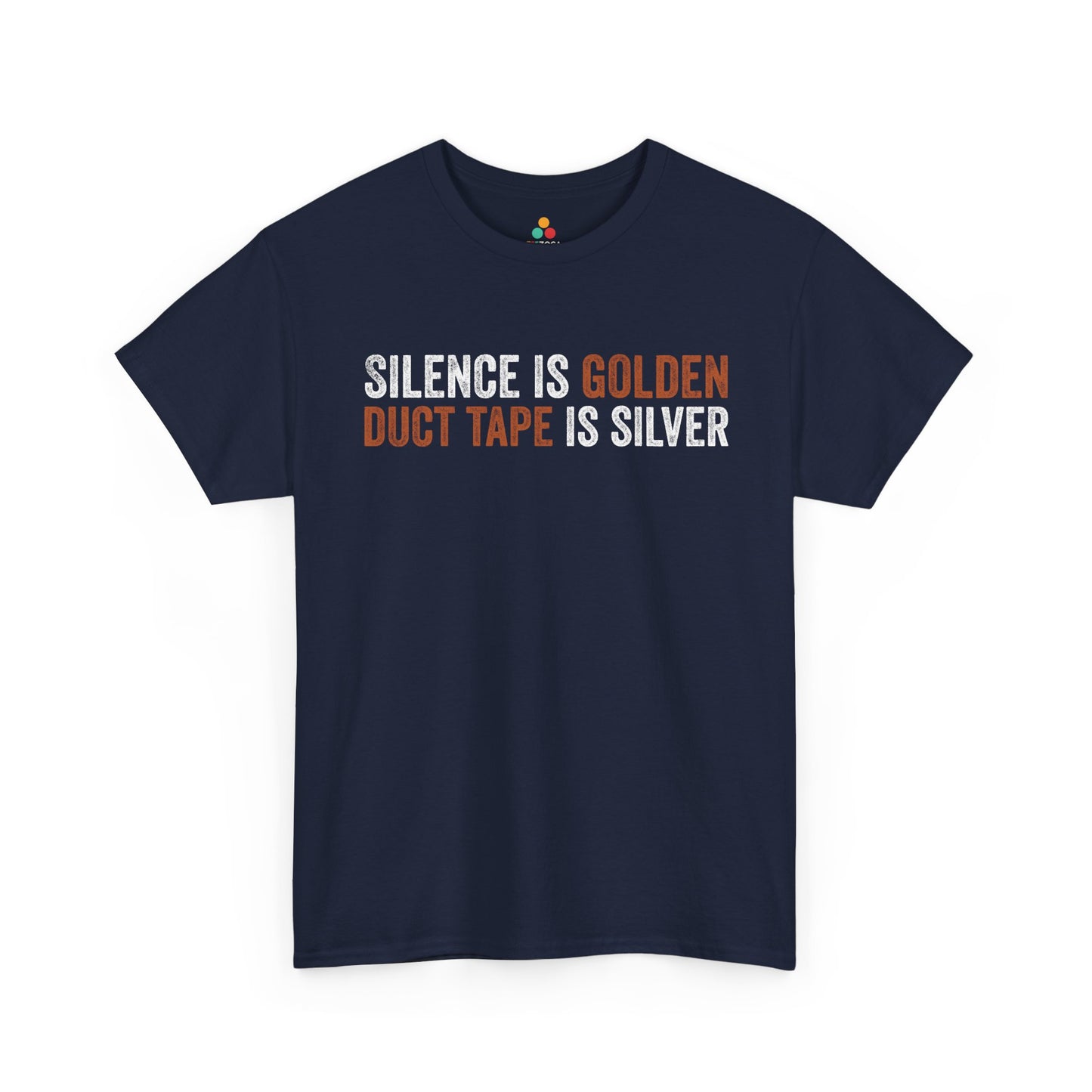 Silence Is Golden Duct Tape Is Silver Funny Unisex T-shirt | TEEZOCA 