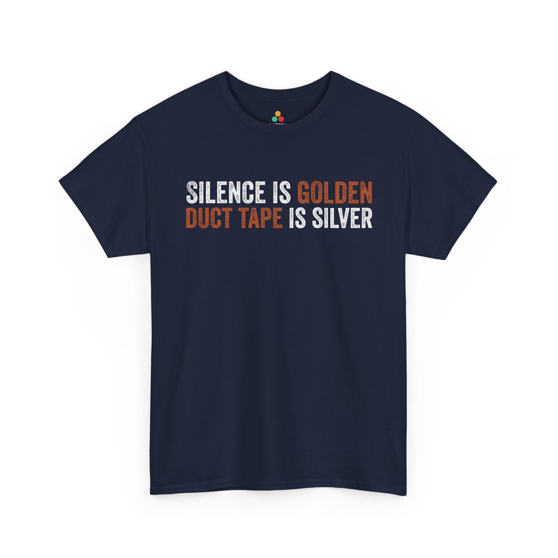 Silence Is Golden Duct Tape Is Silver Funny Unisex T-shirt | TEEZOCA 