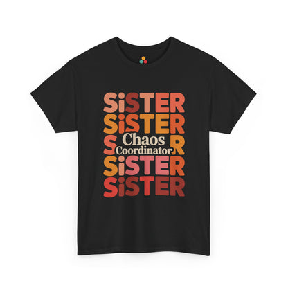 Sister Chaos Coordinator T-Shirt – Funny Sister Gift | TEEZOCA 