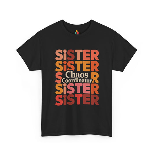 Sister Chaos Coordinator T-Shirt – Funny Sister Gift | TEEZOCA 