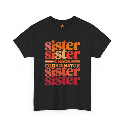 Sister Chaos Coordinator Funny T-Shirt – Sister Gag Gift | TEEZOCA 