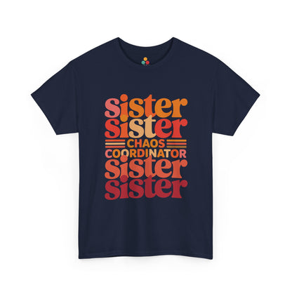 Sister Chaos Coordinator Funny T-Shirt – Sister Gag Gift | TEEZOCA 