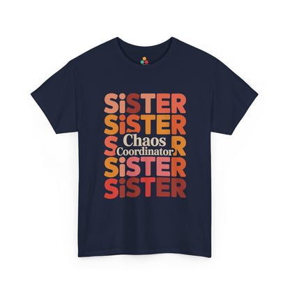 Sister Chaos Coordinator T-Shirt – Funny Sister Gift | TEEZOCA 