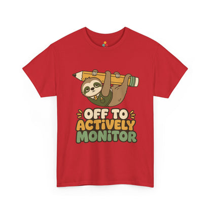 Sloth Shirt Funny Teacher Off to Actively Monitor Unisex T-shirt | TEEZOCA 