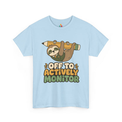 Sloth shirt by TEEZOCA with Off To Actively Monitor message, pencil graphic, and funny teacher shirt appeal.
